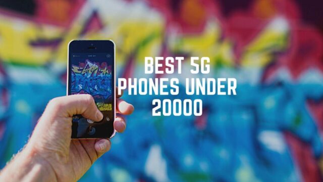 Best 5G Phones under 20000