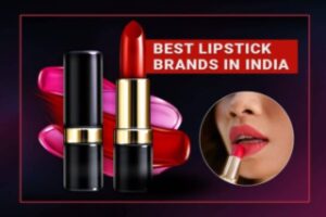 5 Best Lipstick Brands in India | बेहतरीन लिपस्टिक ब्रांड